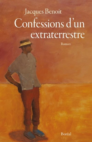 Confessions d'un extraterrestre - Jacques Benoit
