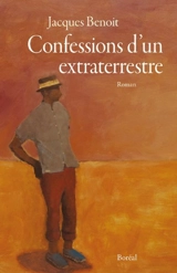 Confessions d'un extraterrestre - Jacques Benoit