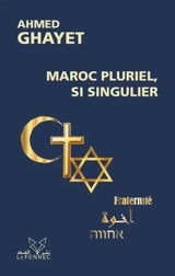 Maroc pluriel, si singulier - Ahmed Ghayet