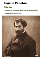 Elisée : voyage d'un homme à la recherche de lui-même - Eugène Pelletan
