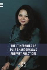 The itineraries of Puja Changoiwala's artivist practices