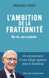 L'ambition de la fraternité : ma vie, mes combats - Bernard Streit