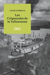 Les Crépuscules de la Yellowstone - Louis Hamelin