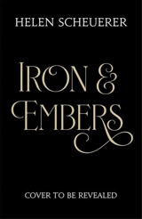Iron & Embers Vol. 1 - Helen Scheuerer