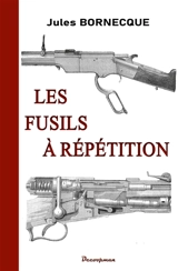 Les fusils à répétition - Jules Bornecque