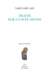 Traité sur l'unité divine - Abu Zakarîyâ al-Mantiqî Yahya ibn Adî
