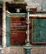La peinture murale romaine : les styles décoratifs pompéiens - Alix Barbet