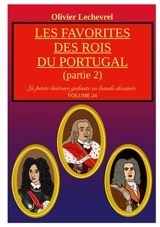 Les favorites des rois du Portugal : Partie 2 - Olivier Lechevrel