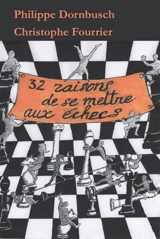 32 raisons de se mettre aux échecs - Philippe Dornbusch
