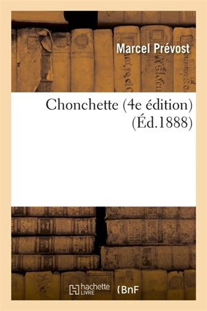 Chonchette 4e édition - Marcel Prévost