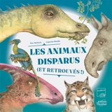 Les animaux disparus (et retrouvés !) - Eric Mathivet