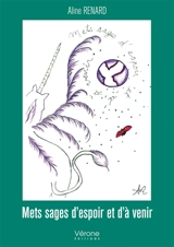 Mets sages d'espoir et d'à venir - Aline Renard