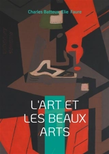 L'art et les beaux arts : Une analyse critique de l'art officiel et de l'esthétique académique - Charles Batteux