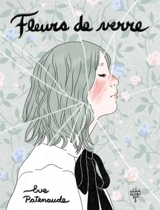 Fleurs de verre - Eve Patenaude