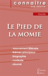 Fiche de lecture Le Pied de la momie de Théophile Gautier (analyse littéraire de référence et résumé complet) - Gautier, Theophile
