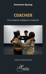 Coacher : entre simplicité, ambiguïté et complexité - Antoinette Nyoung