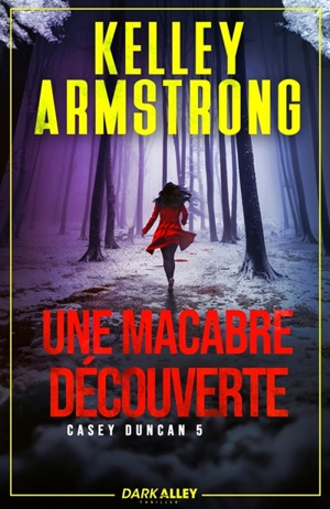 Une macabre découverte : Casey Duncan, T5 - Kelley Armstrong