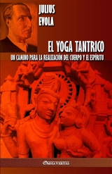 El Yoga Tantrico : Un camino para la realización del cuerpo y el espíritu - Julius Evola