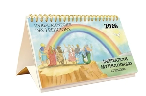 Livre-calendrier des 3 religions 2026 : inspirations mythologiques et histoire - Dominique Thibault