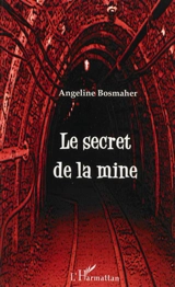 Le secret de la mine - Angeline Bosmaher