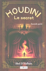 Houdini : le secret. Vol. 2 - Abel d' Halluin