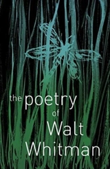 The Poetry of Walt Whitman - Walt Whitman
