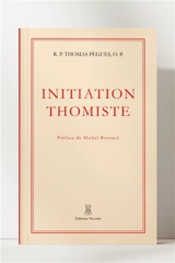 Initiation thomiste - R.P. Thomas Pègues