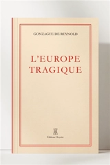 L'Europe tragique - Gonzague de Reynold