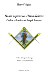 Homo sapiens ou Homo demens : ombre et lumière de l'esprit humain - Hervé Vigier