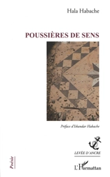 Poussières de sens - Hala Habache