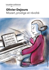 Mozart, prodige et révolté - Olivier Dejours