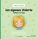 Les signaux d'alerte expliqués aux minis : Album psychoéducatif pour aborder les sujets importants - Sanders, Jayneen