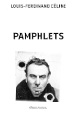 Pamphlets - Destouches, Louis-Ferdinand