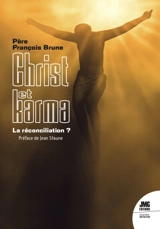 Christ et karma : la réconciliation ? - François Brune