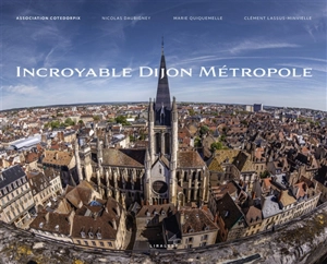 Incroyable Dijon Métropole - Association Cotedorpix