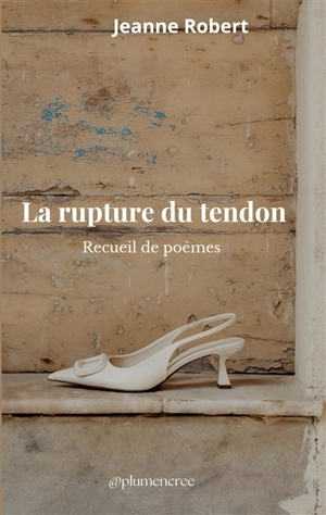 La rupture du tendon - Jeanne Robert