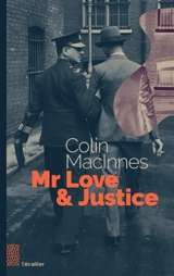 Mr Love & Justice - Colin MacInnes