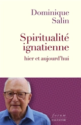 Spiritualité ignatienne hier et aujourd'hui - Dominique Salin