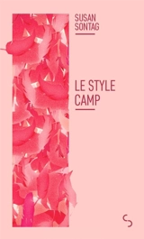 Le style Camp. Culture et sensibilité d'aujourd'hui - Susan Sontag