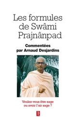 Les formules de Swâmi Prajnânpad : voulez-vous être sage ou avoir l'air sage ? - Svami Prajnanpad