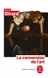La conversion de l'art - René Girard