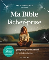 Ma bible du lâcher-prise - Cécile Neuville