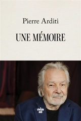 Le souvenir de presque tout - Pierre Arditi