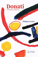 Donati : chercheur à Florence - Philippe Gratier