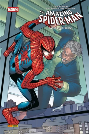 The amazing Spider-Man. Vol. 4. Passé recomposé - J. Michael Straczynski