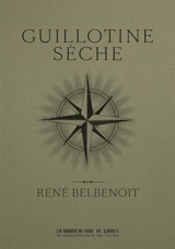Guillotine sèche - René Belbenoit