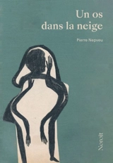 Un os dans la neige - Pierre Nepveu