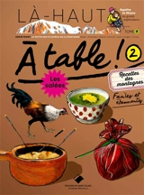 A table !. Vol. 2. Recettes des montagnes faciles et étonnantes : les salées - Hervé Frumy