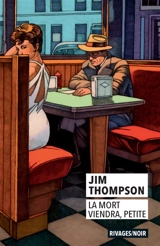 La mort viendra, petite - Jim Thompson