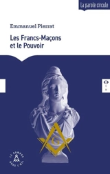 Les francs-maçons et le pouvoir - Emmanuel Pierrat